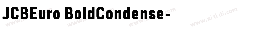 JCBEuro BoldCondense字体转换 JCBEuro BoldCondense字体转换